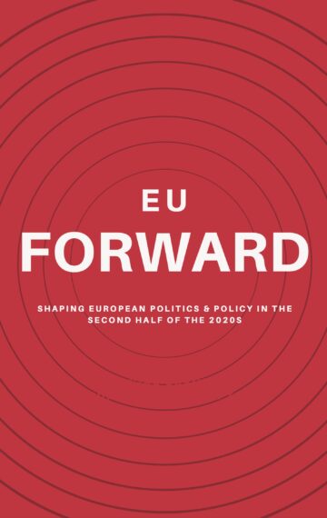 EU Forward: Shaping European Politics & Policy in the second half of the 2020s